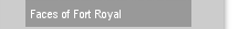 Faces of Fort Royal